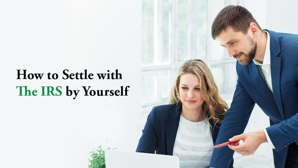 How to Settle with The IRS by Yourself? Proffitt & Associates, INC